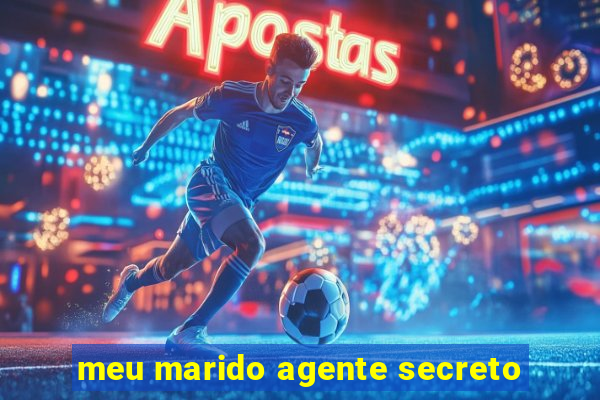 meu marido agente secreto