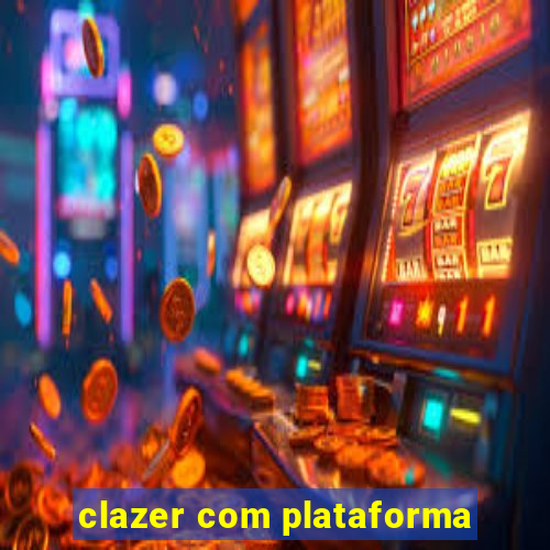 clazer com plataforma