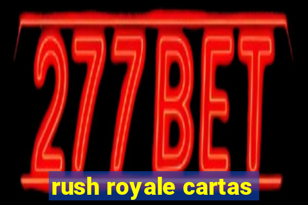 rush royale cartas