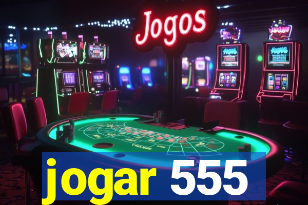 jogar 555