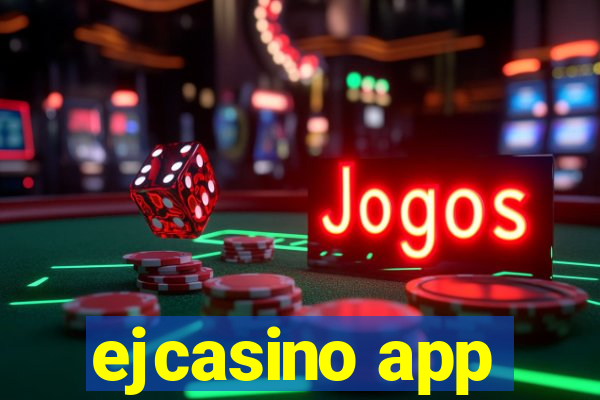 ejcasino app