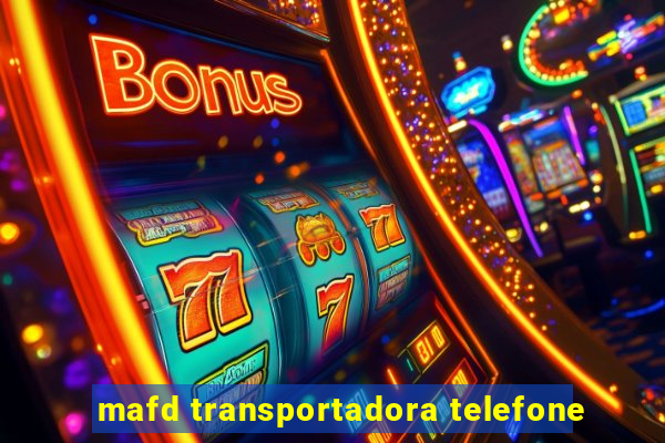 mafd transportadora telefone