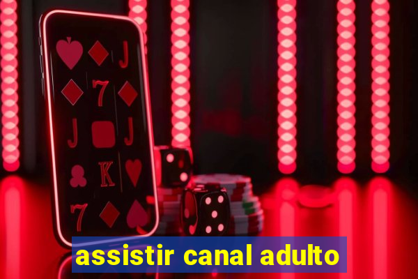 assistir canal adulto