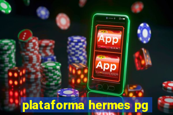 plataforma hermes pg