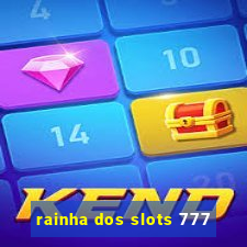 rainha dos slots 777