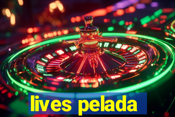 lives pelada