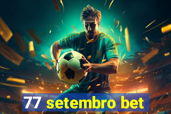 77 setembro bet