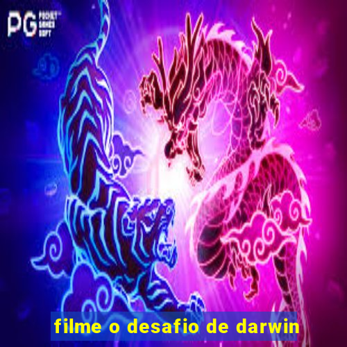 filme o desafio de darwin