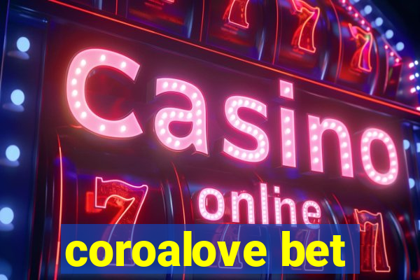 coroalove bet