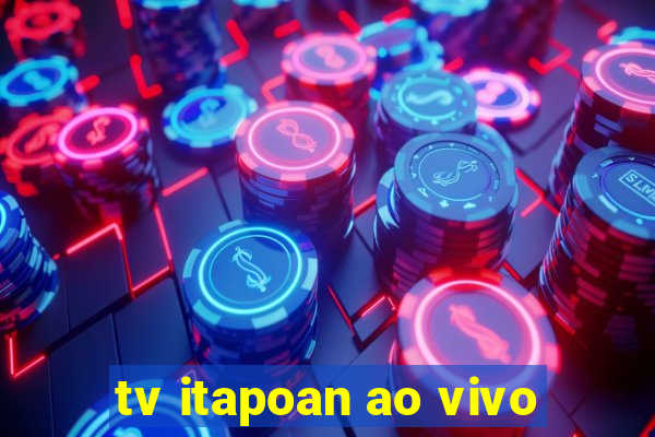 tv itapoan ao vivo