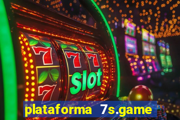 plataforma 7s.game paga mesmo