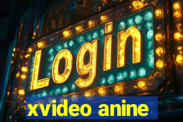 xvideo anine