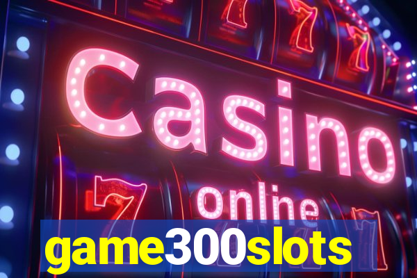 game300slots