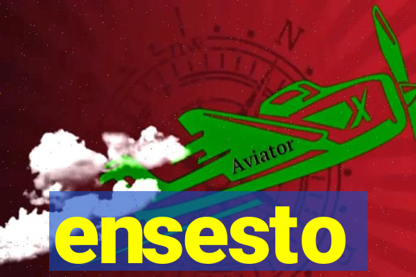 ensesto