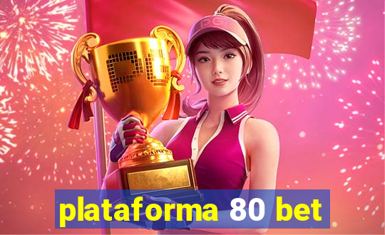 plataforma 80 bet