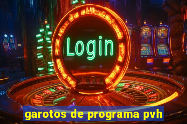 garotos de programa pvh