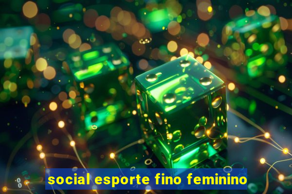 social esporte fino feminino