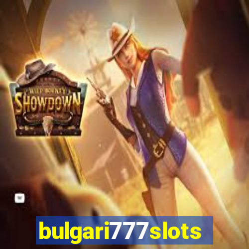 bulgari777slots.com