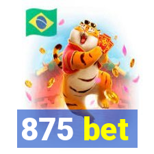 875 bet