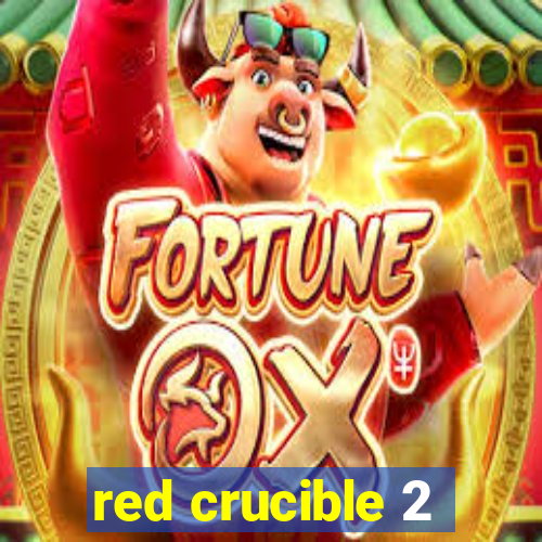 red crucible 2