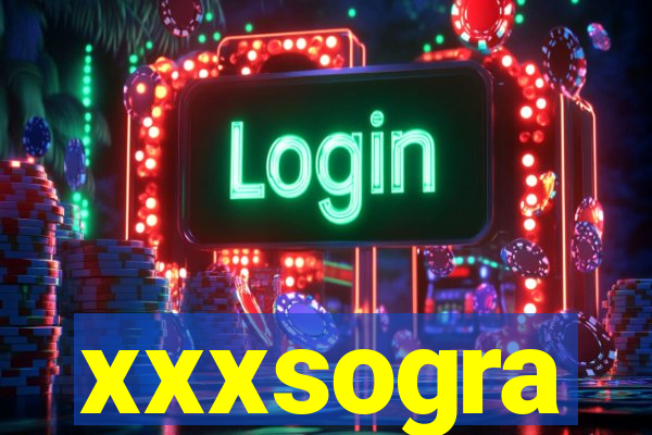 xxxsogra