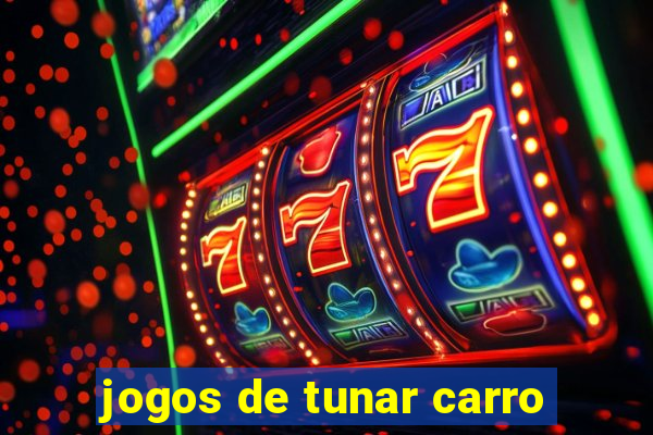 jogos de tunar carro