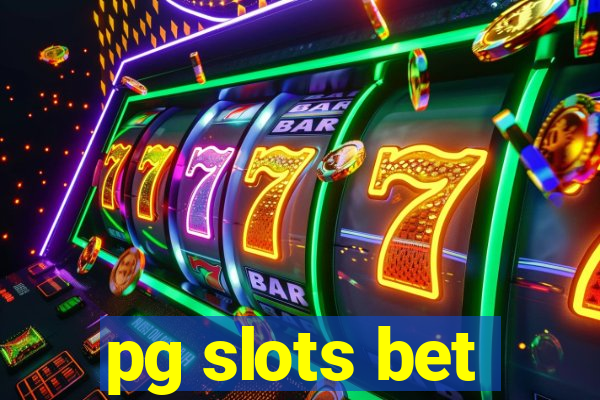 pg slots bet