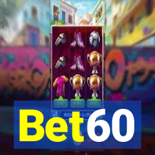 Bet60