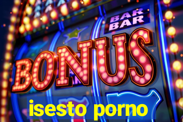 isesto porno