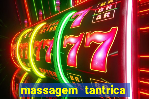 massagem tantrica zona leste