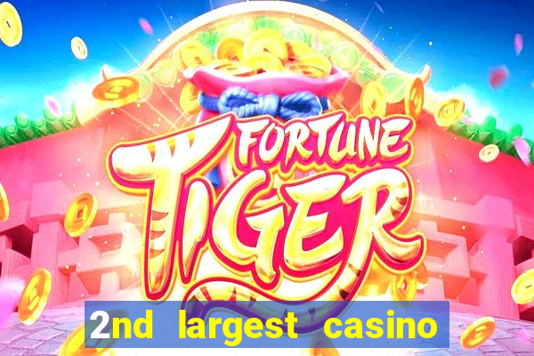 2nd largest casino in the world