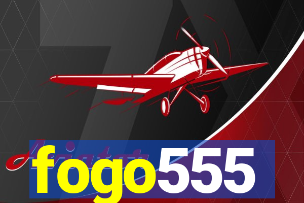 fogo555