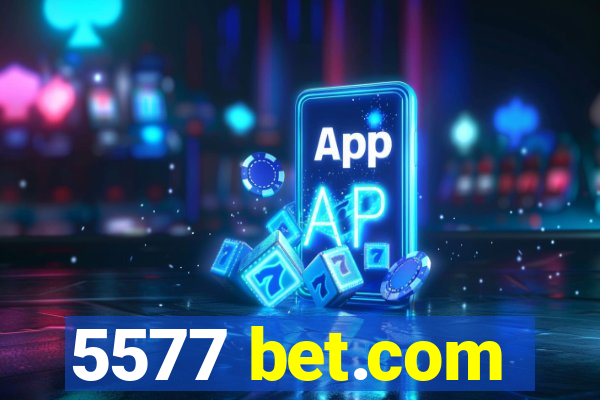 5577 bet.com