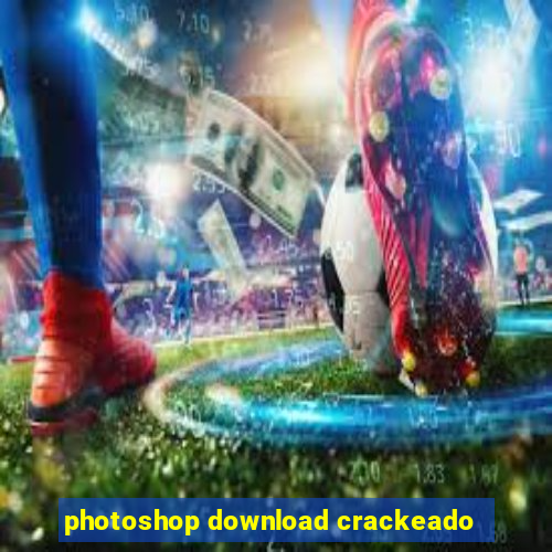 photoshop download crackeado