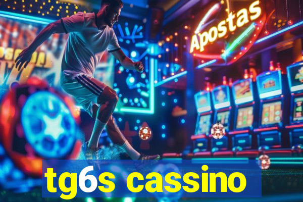 tg6s cassino