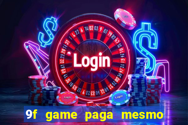 9f game paga mesmo os 100 reais