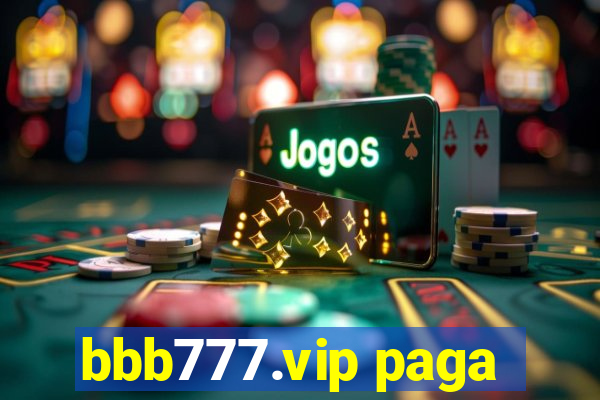 bbb777.vip paga