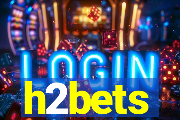 h2bets