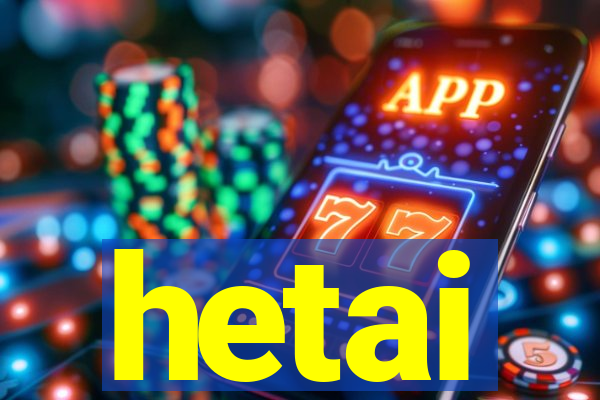 hetai