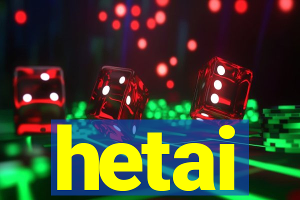 hetai