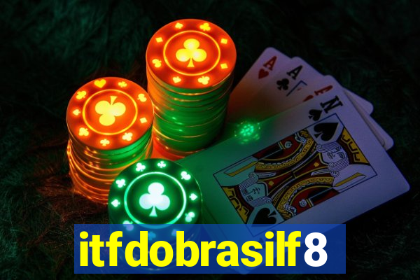 itfdobrasilf8