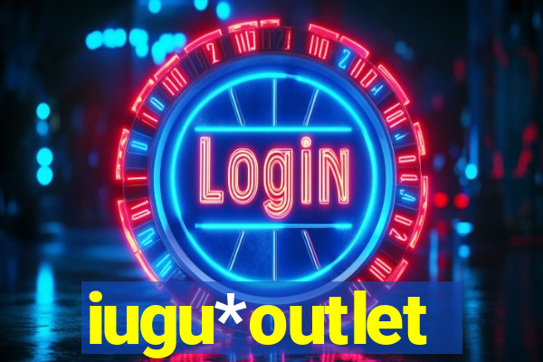 iugu*outlet