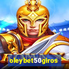 oleybet50giros