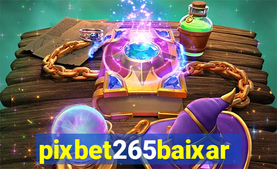 pixbet265baixar