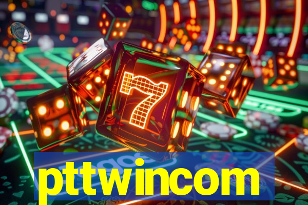 pttwincom