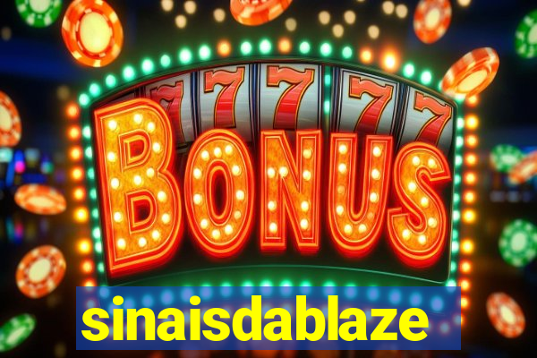 sinaisdablaze