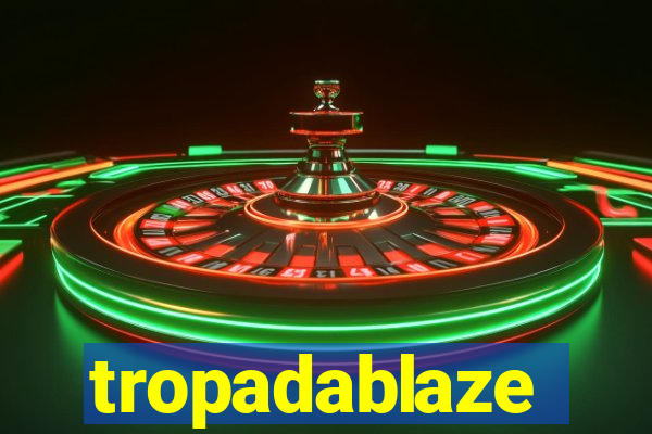 tropadablaze