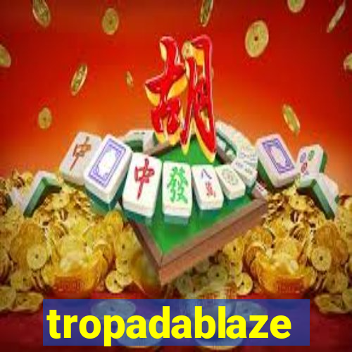 tropadablaze