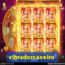 vibradorcaseiro