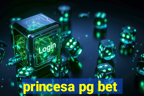 princesa pg bet